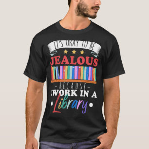 Camiseta Não há problema em ser ciumento porque eu trabalho