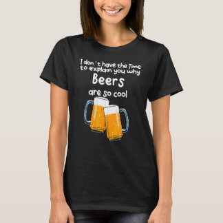 Camiseta Não Há Tempo Para Te Explicar Por Que As Cervejas
