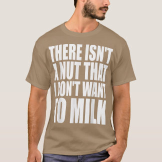 Camiseta Não há uma casca que eu não quero encher de leite