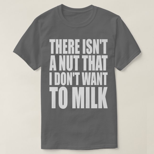 Camiseta Não há uma casca que eu não quero encher de leite (Frente do Design)