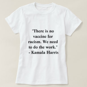 Camiseta Não há vacina para racismo Kamala Harris