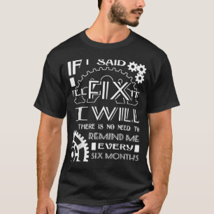 Camiseta Não Haverá Necessidade De Me Lembrar A Cada Seis M