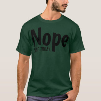 Camiseta Não hoje