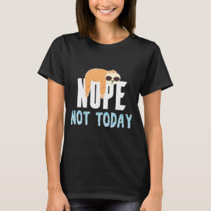 Camiseta Não Hoje