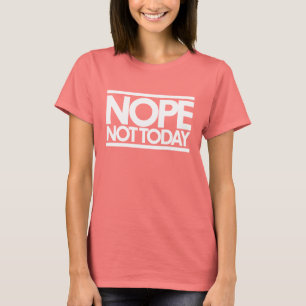 Camiseta Não hoje