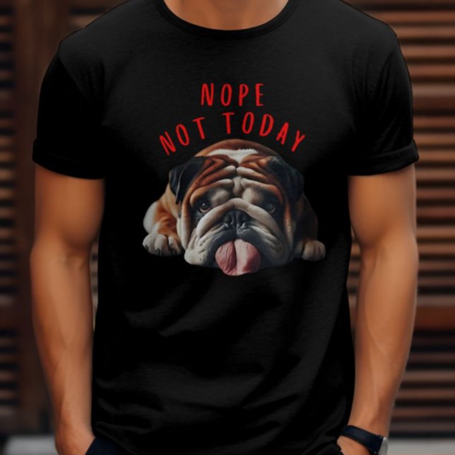 Camiseta Não Hoje, Buldogue (Criador carregado)
