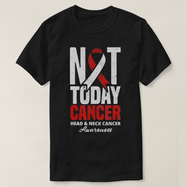 Camiseta Não hoje Cancer de Cabeça Oral e Guerreiro do Canc (Frente do Design)