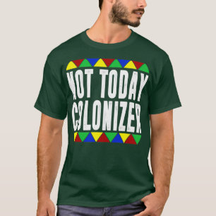 Camiseta Não Hoje Colonizador