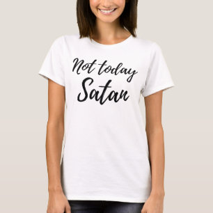 Camiseta Não hoje design das mulheres do Tshirt da satã