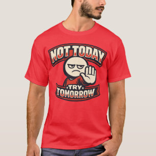 Camiseta Não Hoje Estilo Retro Sarcasmo Tipografia Ilustra