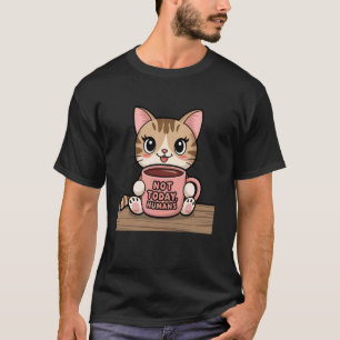 Camiseta Não Hoje Humanos Gato Fofo com Caneca de Café Gati