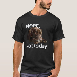 Camiseta Não Hoje Labrador Retriever Chocolate