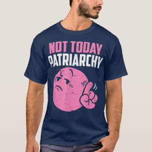 Camiseta Não Hoje Mulheres Feministas Patriarcas Empoderand
