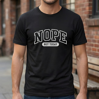 Camiseta Não Hoje Não