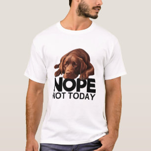 Camiseta Não Hoje Não, Chocolate Labrador