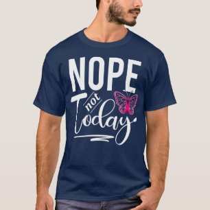 Camiseta Não Hoje Não Conscientes Borboleta Rosa De Fita Mu