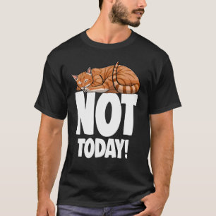 Camiseta Não Hoje Não Dormindo Gato Engraçado Gato Gato Gat
