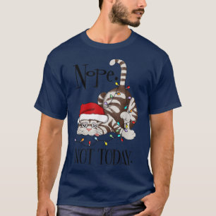 Camiseta Não Hoje Não É Engraçado Natal Gato Feliz Árvore D