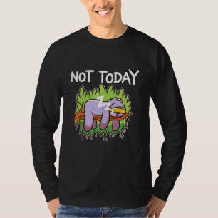 Camiseta Não Hoje Não É Leve, Leve Preguiçosa E Preguiçosa