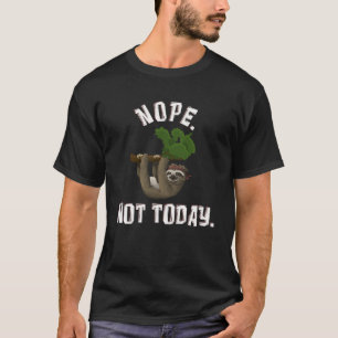 Camiseta Não Hoje Não É Preguiçoso