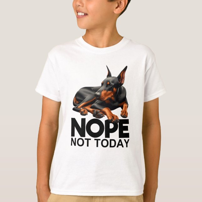 Camiseta Não Hoje O Doberman Pinscher (Frente)