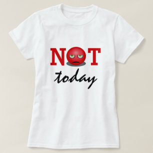 Camiseta Não hoje Rosto Emoji Raiva