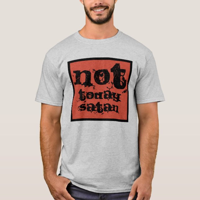 Camiseta Não hoje satã (Frente)
