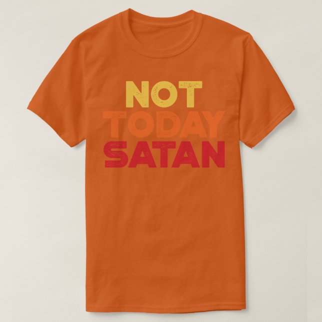 Camiseta Não Hoje Satã Engraçado (Frente do Design)