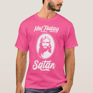 Camiseta Não Hoje Satã Engraçado Dizendo Jesus