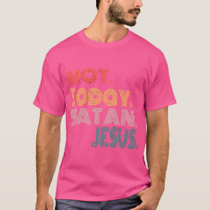 Camiseta Não Hoje, Satã Testemunha Engraçado Cristão