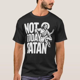 Camiseta Não Hoje Satanás - Cristão