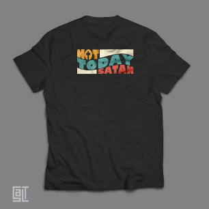 Camiseta Não Hoje Satanás Inspirador Cristão