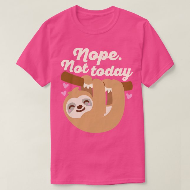 Camiseta Não Hoje, Sloth (Frente do Design)