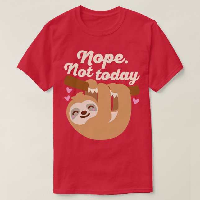 Camiseta Não Hoje, Sloth (Frente do Design)