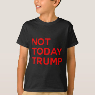 Camiseta Não Hoje Trump Pró Democracia Sem Reis Na América