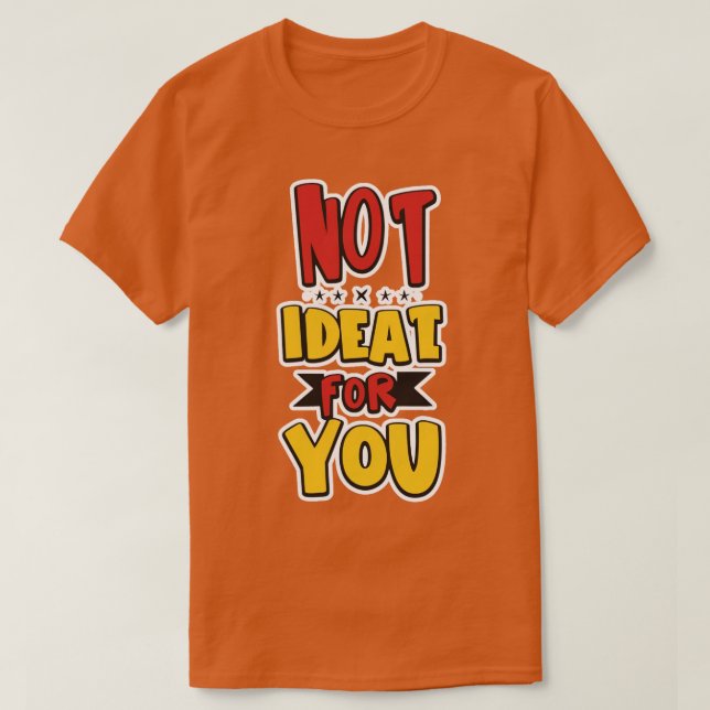 Camiseta Não ideal Não ideal para você 2024 6 (Frente do Design)