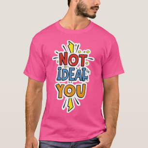 Camiseta Não ideal Não ideal para você 2024 7