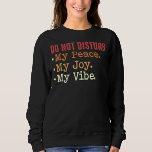 Camiseta Não Incomodar Minha Paz Minha Alegria Minha Vibe