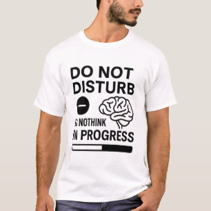 Camiseta Não Incomodar - Pensamento em Excesso em Curso
