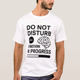 Camiseta Não Incomodar - Pensamento em Excesso em Curso