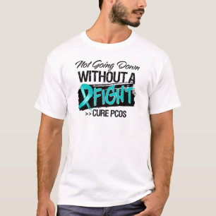 Camiseta Não indo para baixo sem uma luta - PCOS