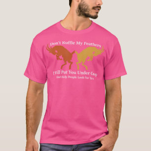 Camiseta Não Irrite Minhas Penas Eu Vou Colocar Você Debaix