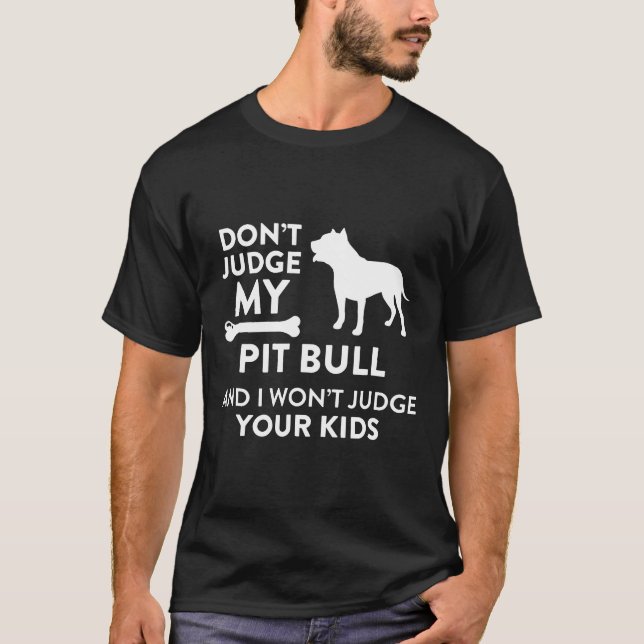 Camiseta Não Juiz Pit Bull Amp Eu Não Quero Seus Filhos Eng (Frente)