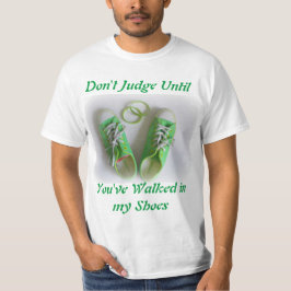 Camiseta Não julgue até que tenha andado nas minhas Calçado