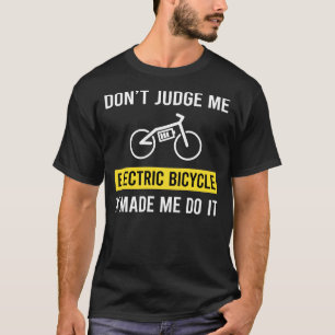 Camiseta Não Julgue Bicicleta Elétrica Bicicleta Elétrica E