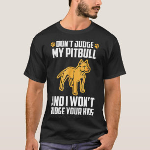 Camiseta Não Julgue Meu Pitbull Presente Divertido Animal P