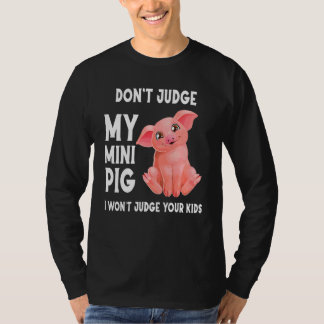Camiseta Não Julgue Meu Porco Mini E Eu Não Vou Julgar Seu 