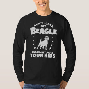 Camiseta Não julgue o meu Beagle e eu não vou julgar os teu