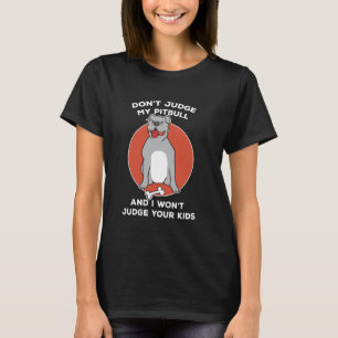 Camiseta Não julgue o meu cão picante, mãe, dono de um anim