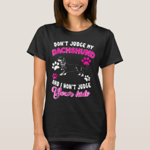 Camiseta Não julgue o meu Dachshund e não julgo os teus fil